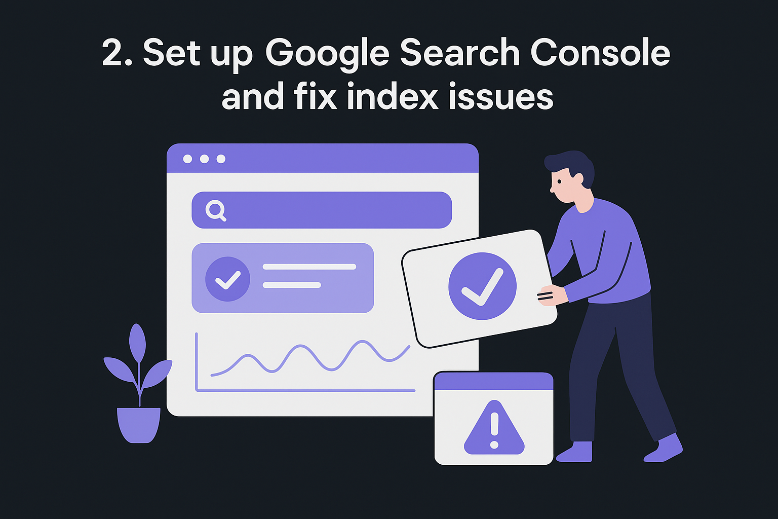 2. Set up Google Search Console and fix index issues