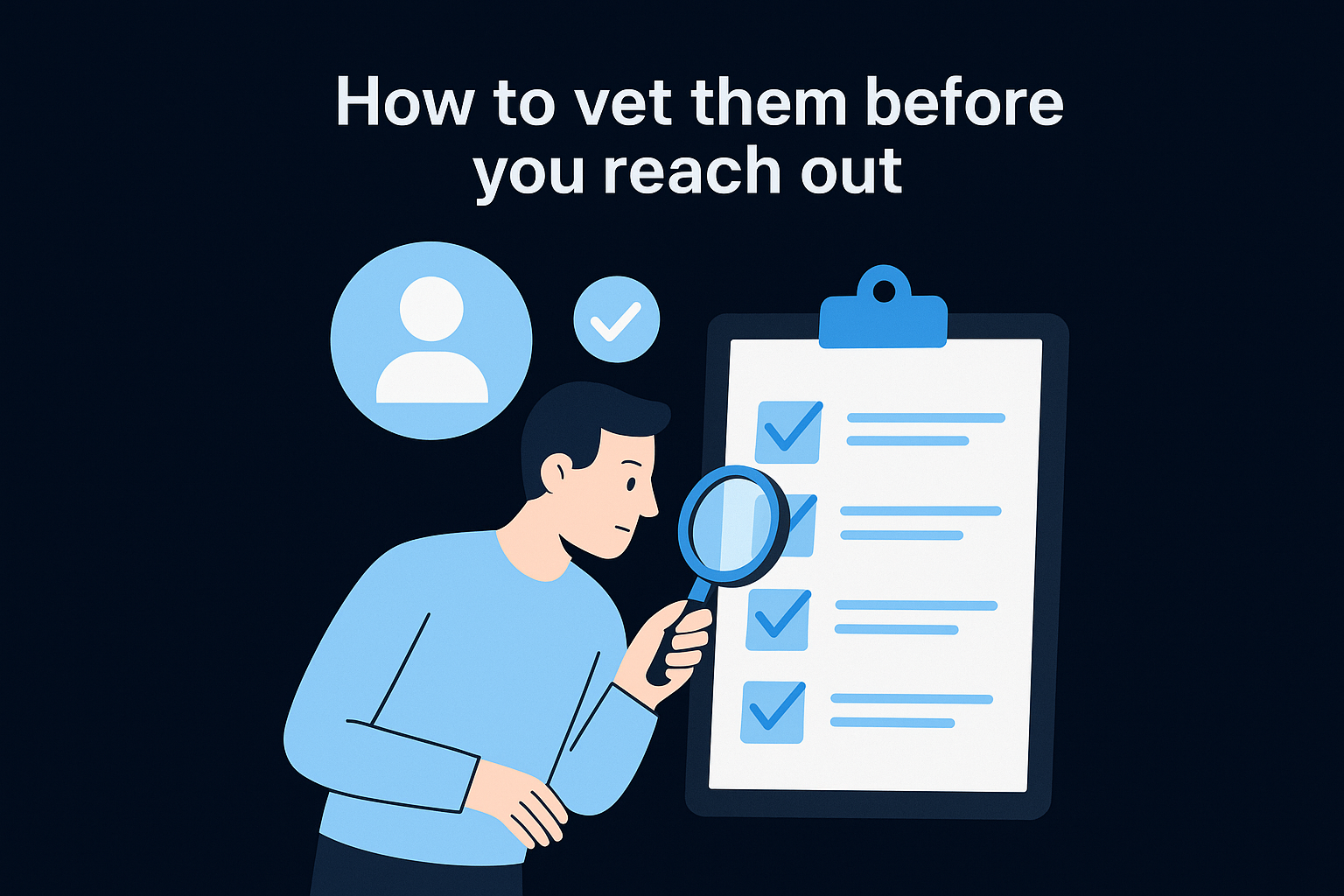 How to vet them before you reach out