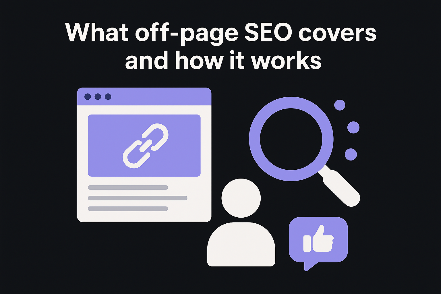 What off-page SEO covers and how it works