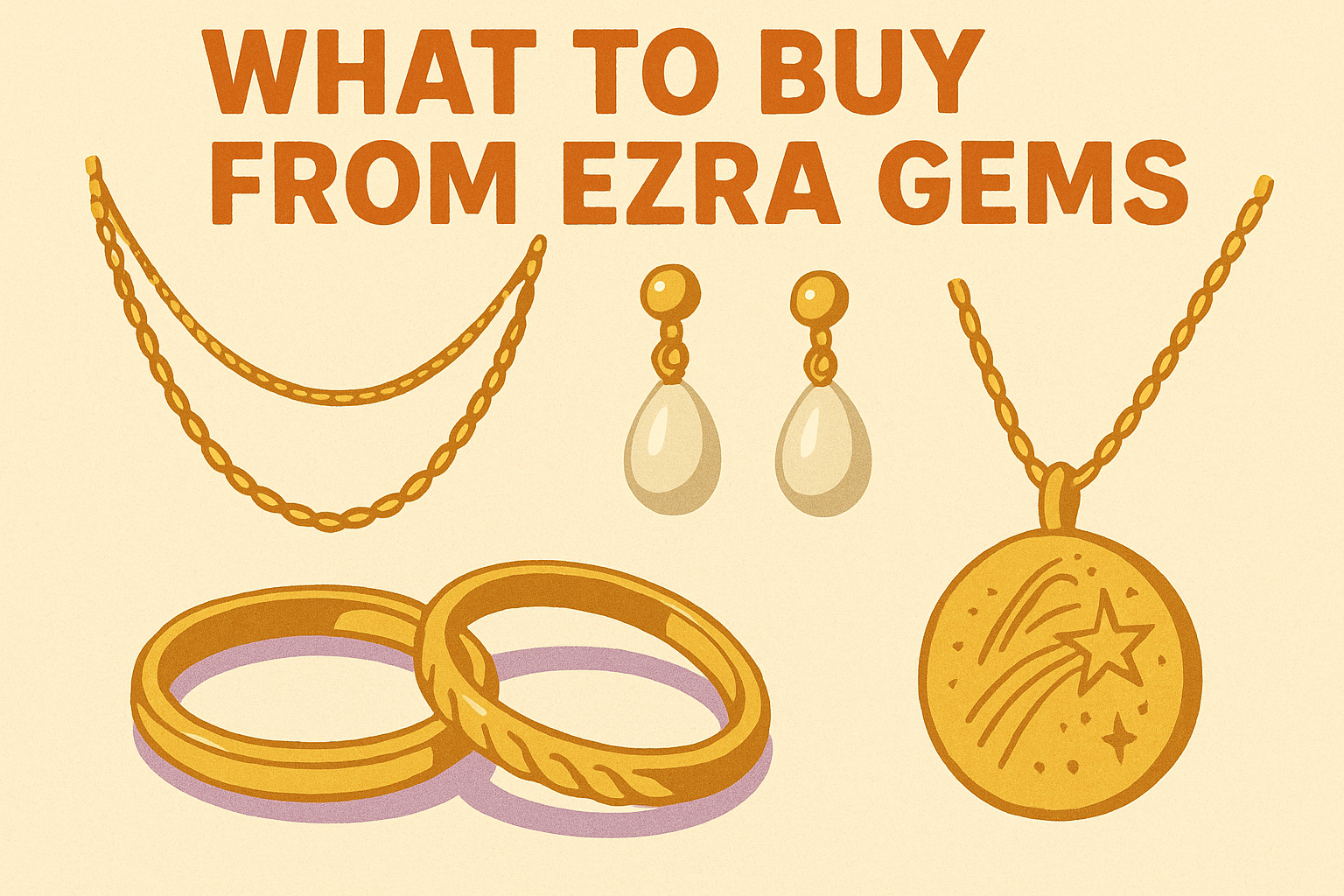 What to buy from Ezra Gems
