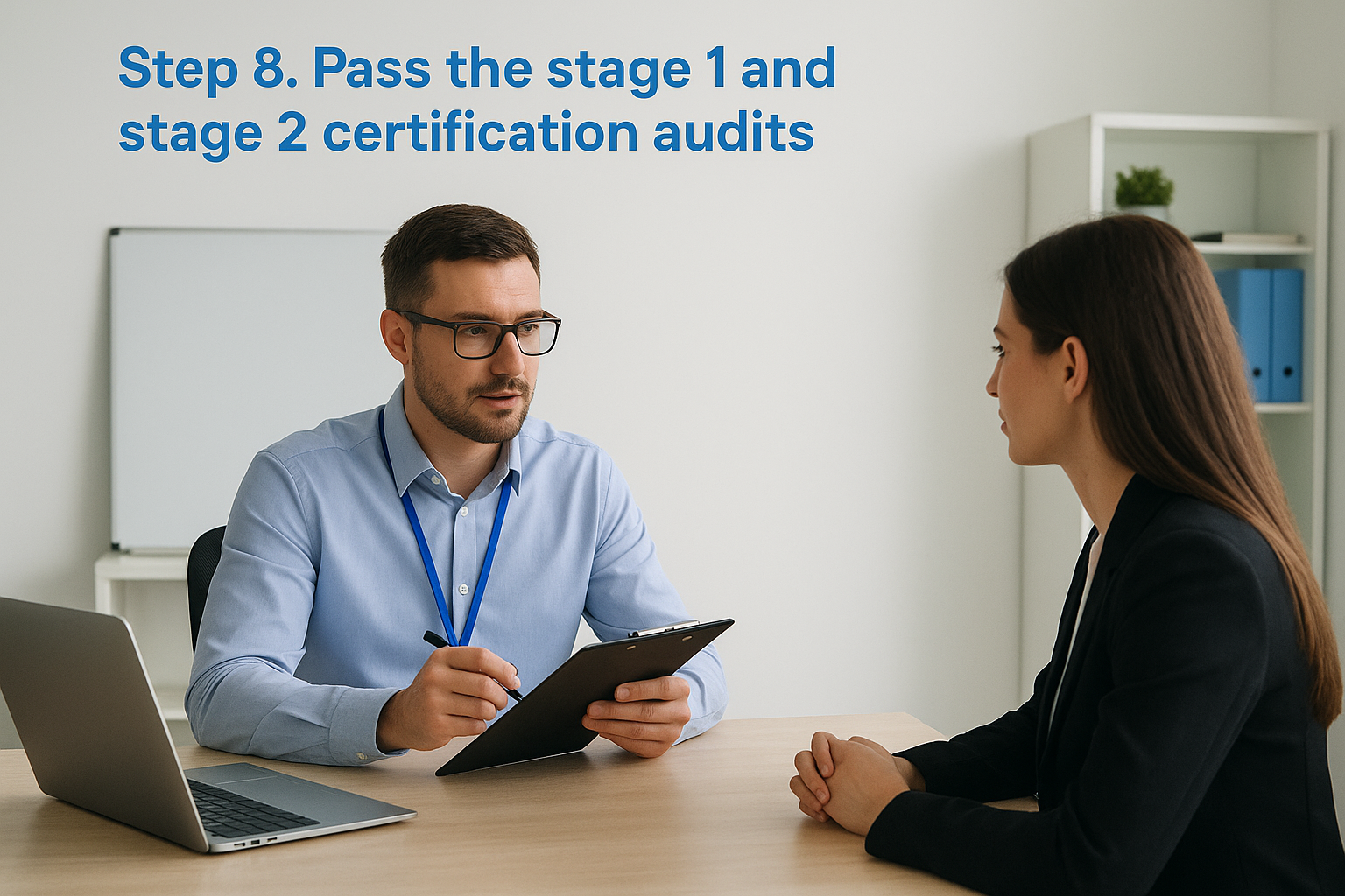 Step 8. Pass the stage 1 and stage 2 certification audits