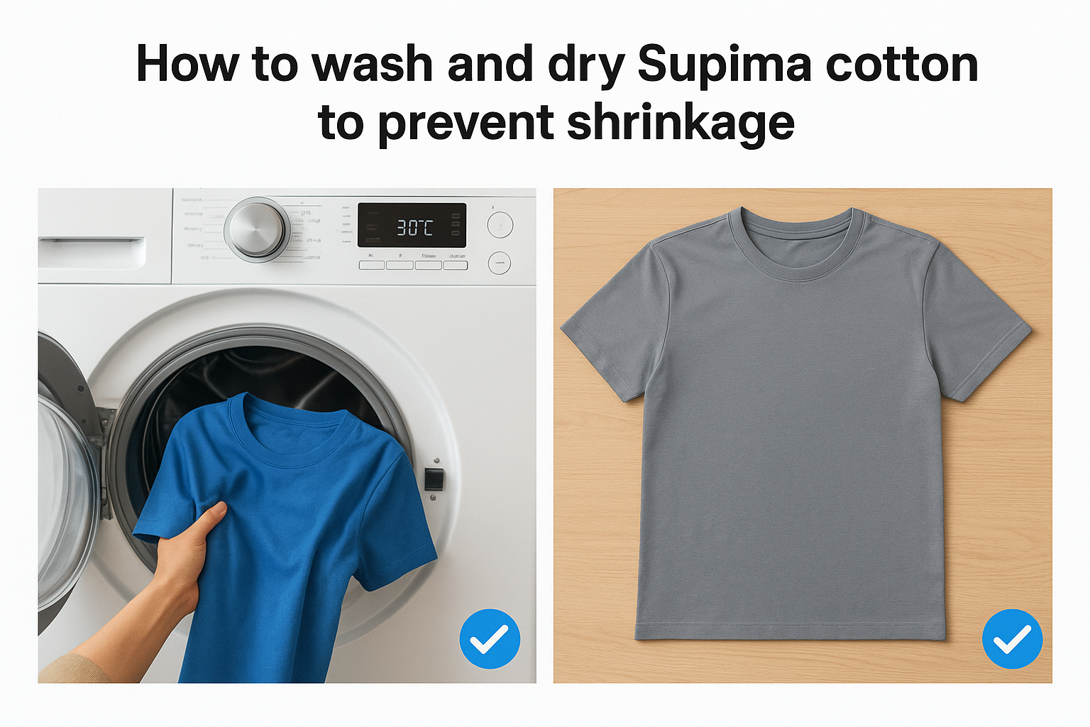 How to wash and dry Supima cotton to prevent shrinkage