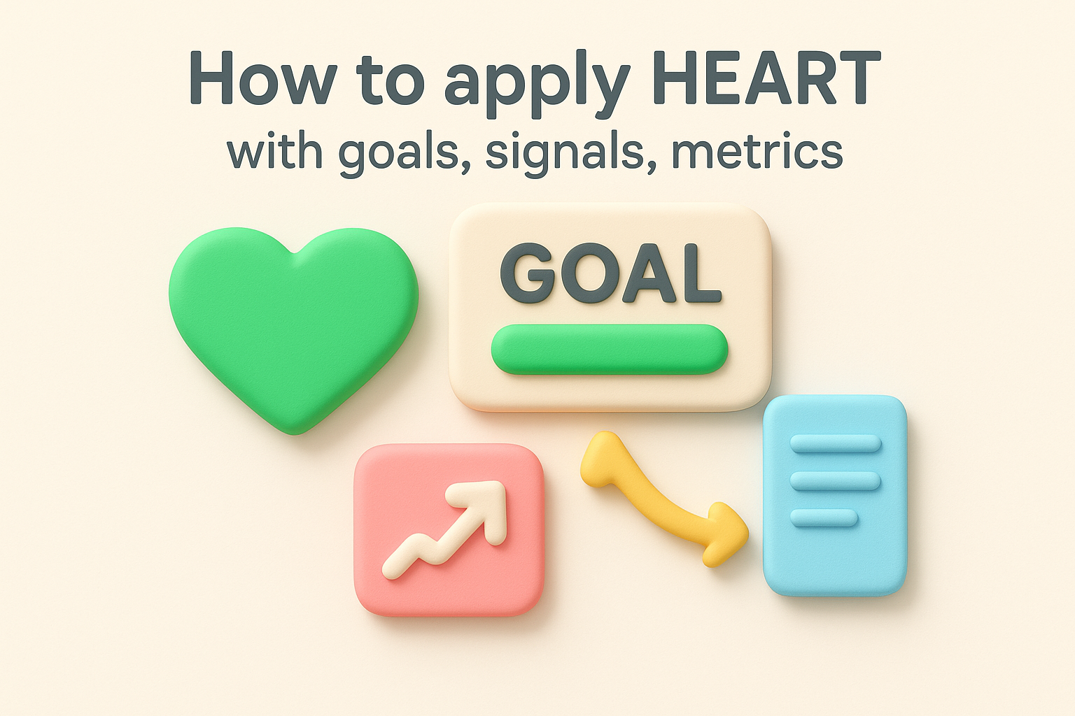 How to apply HEART with goals, signals, metrics