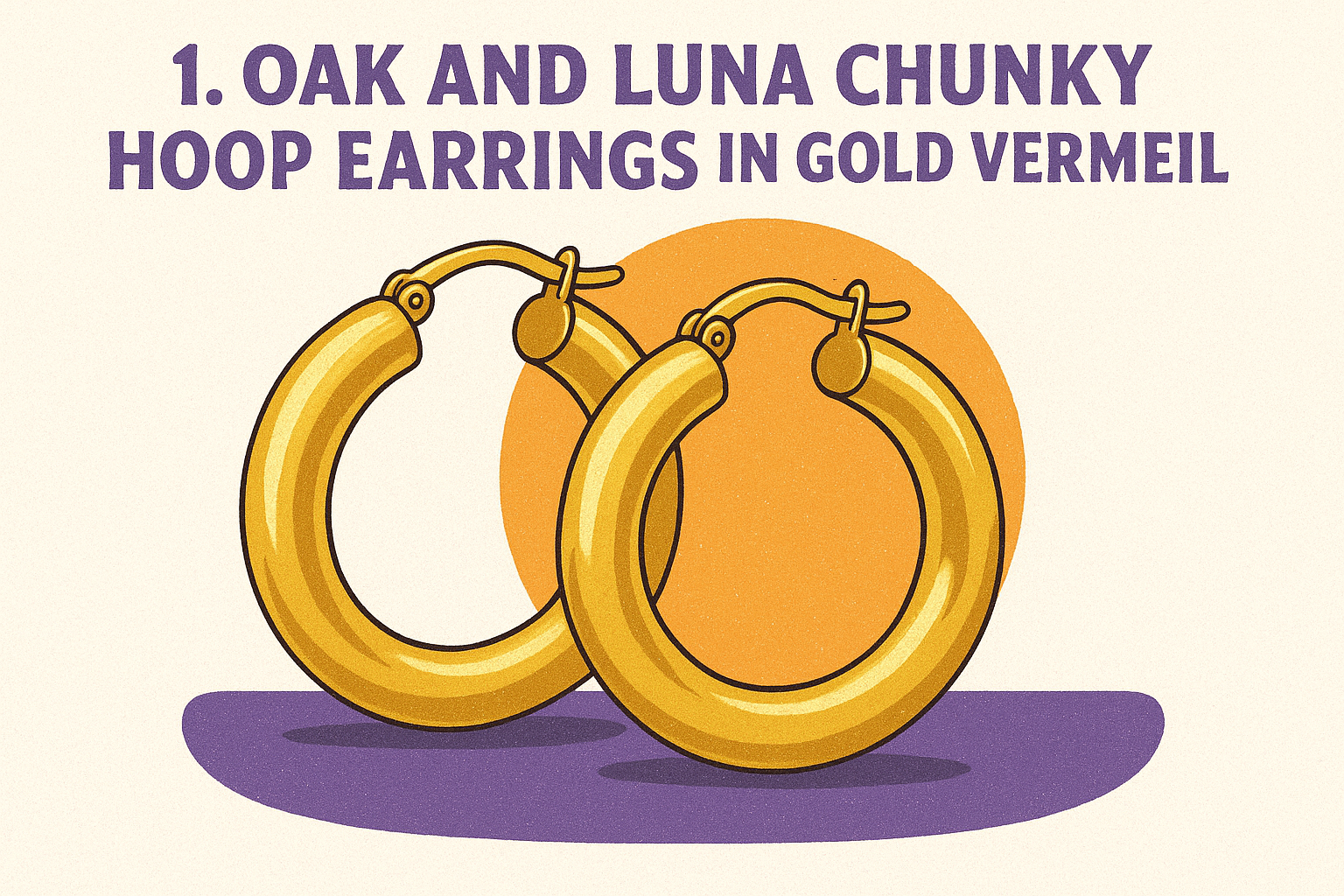 1. Oak and Luna chunky hoop earrings in gold vermeil