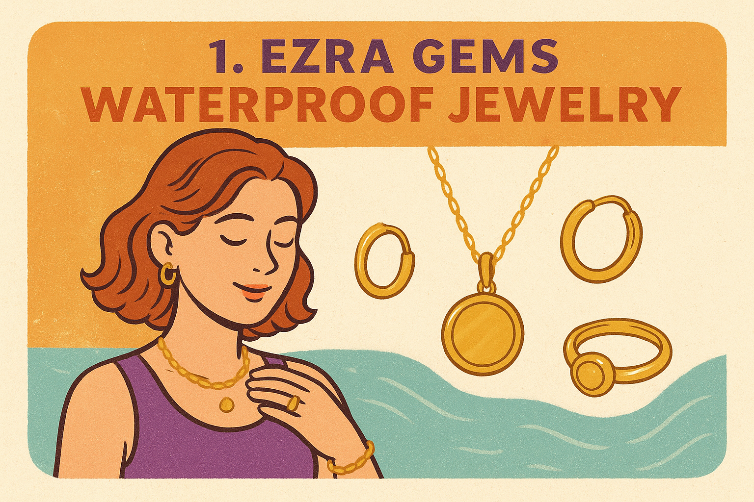 1. Ezra Gems waterproof jewelry