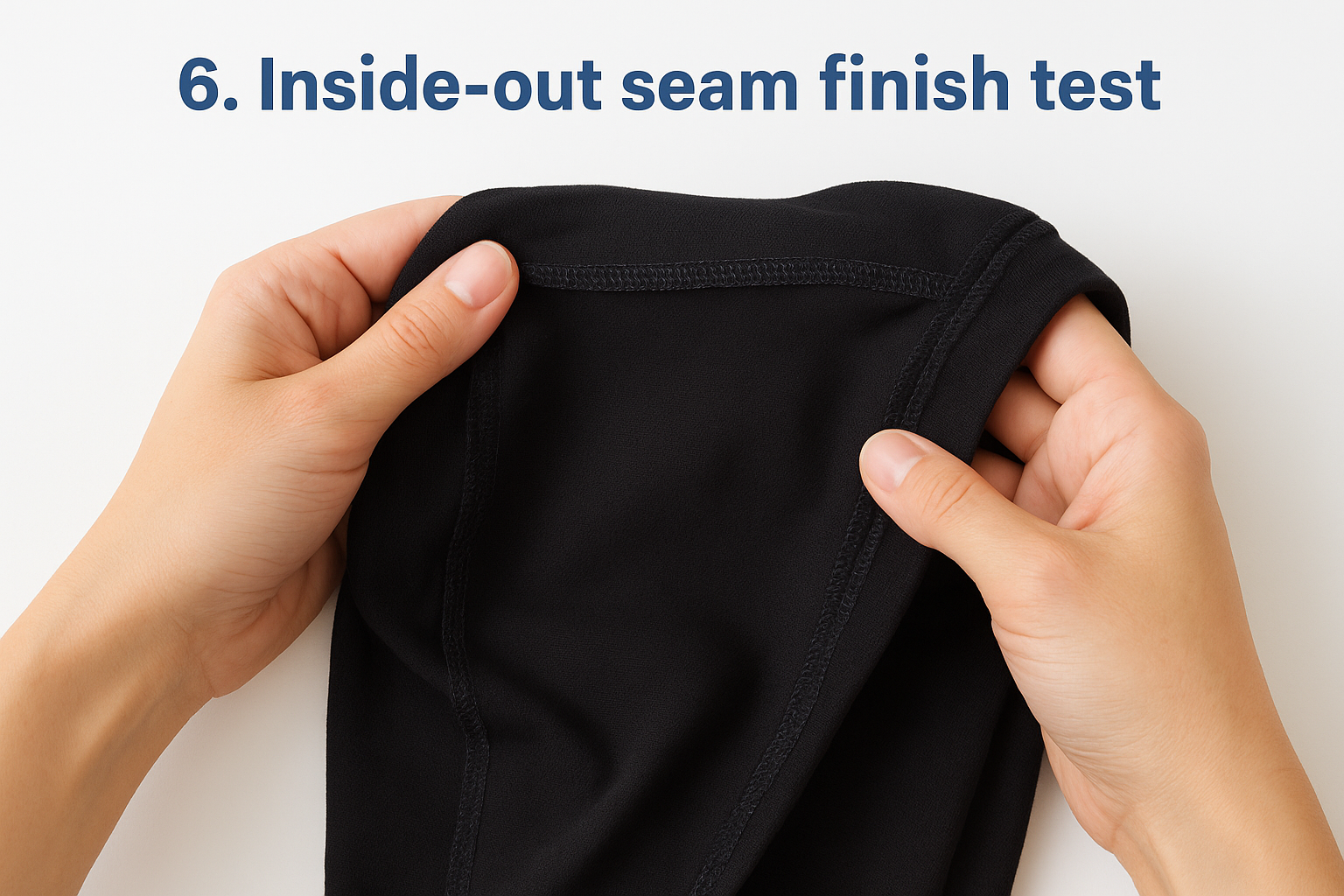 6. Inside-out seam finish test