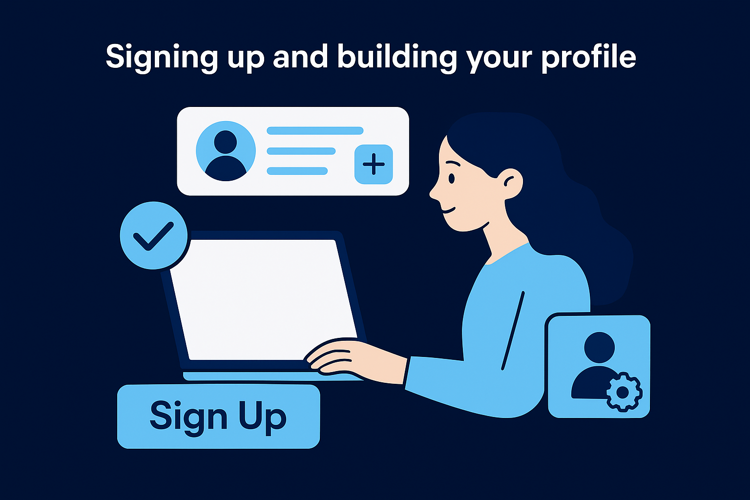 Signing up and building your profile