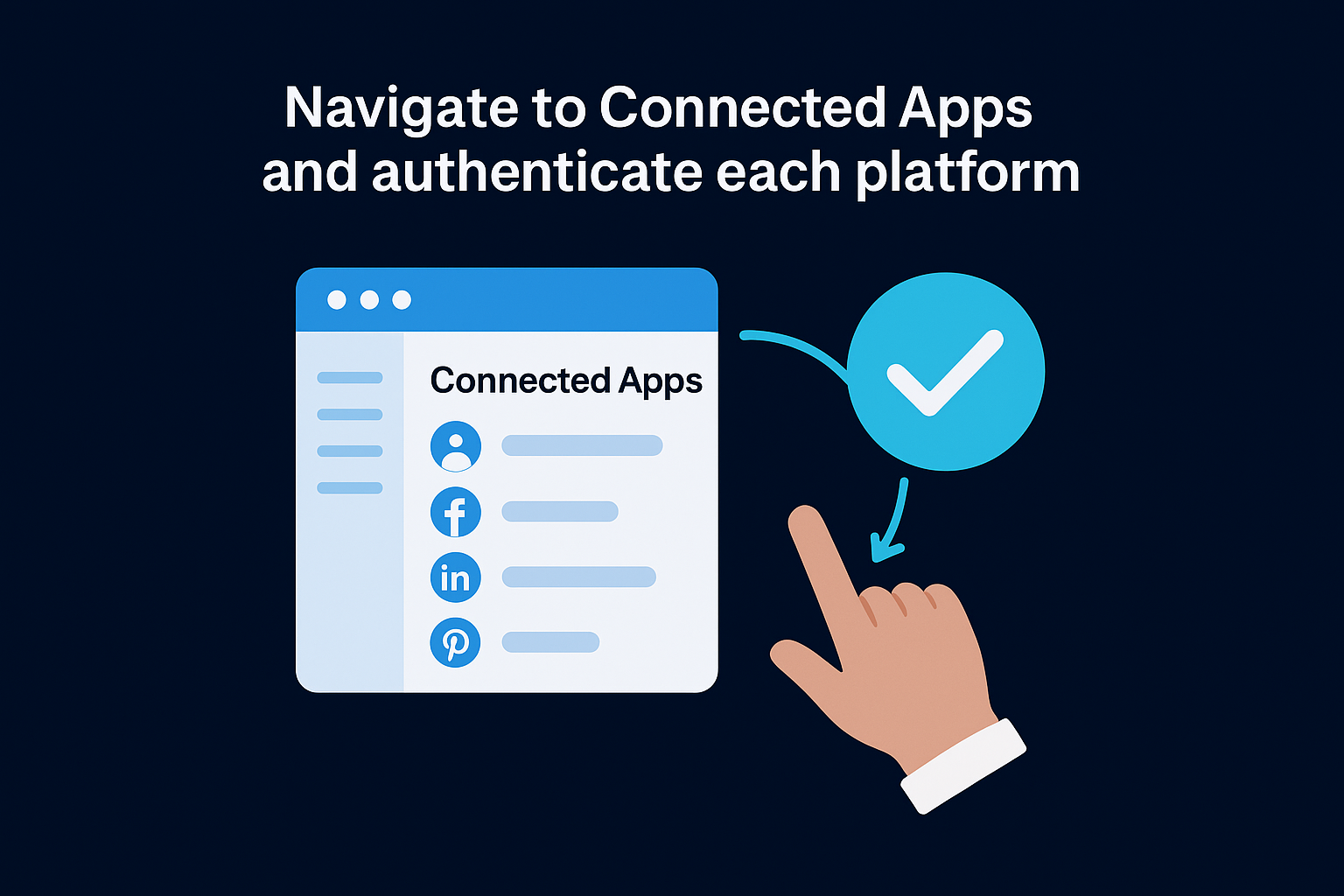 Navigate to Connected Apps and authenticate each platform