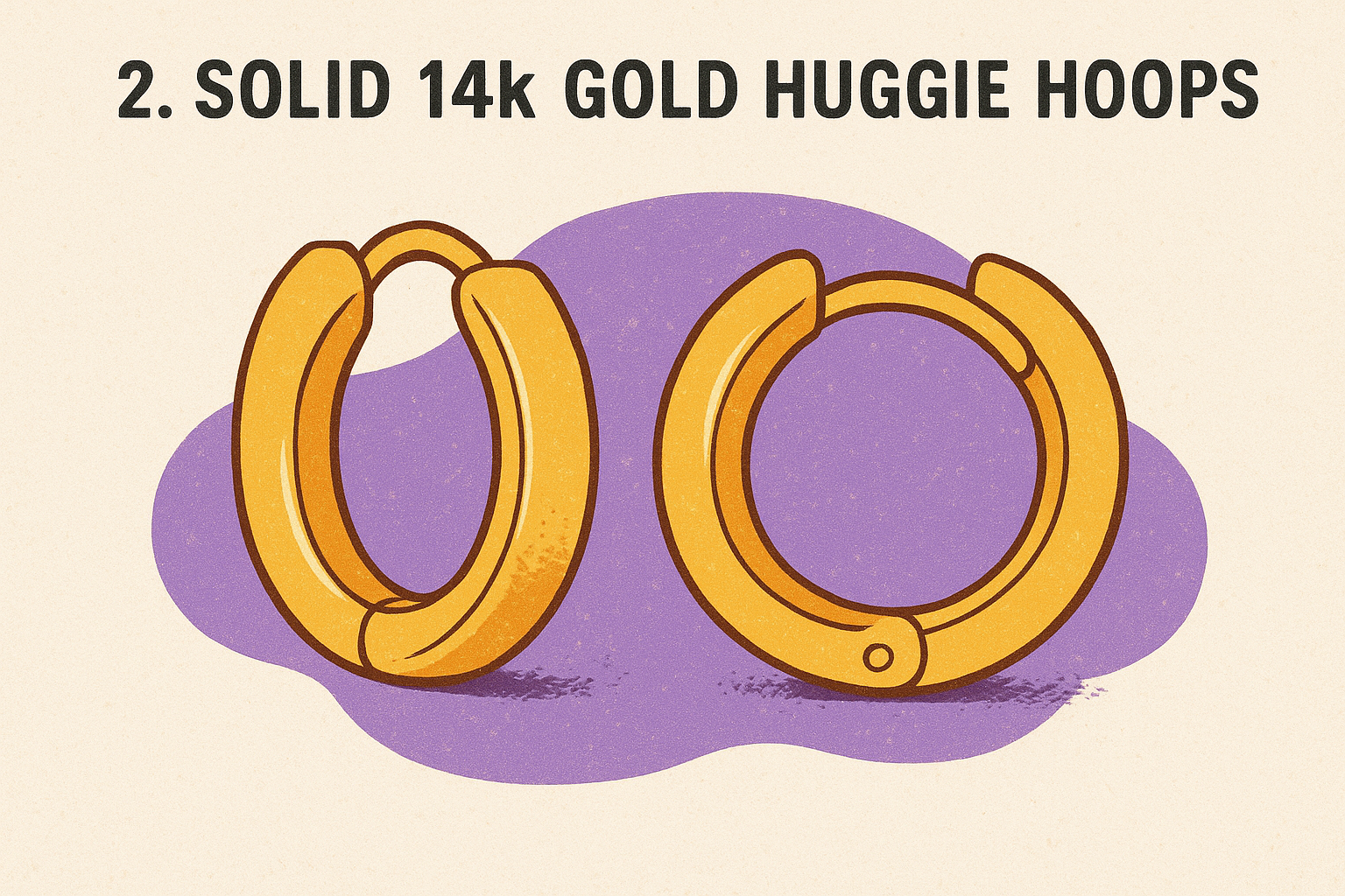 2. Solid 14k gold huggie hoops
