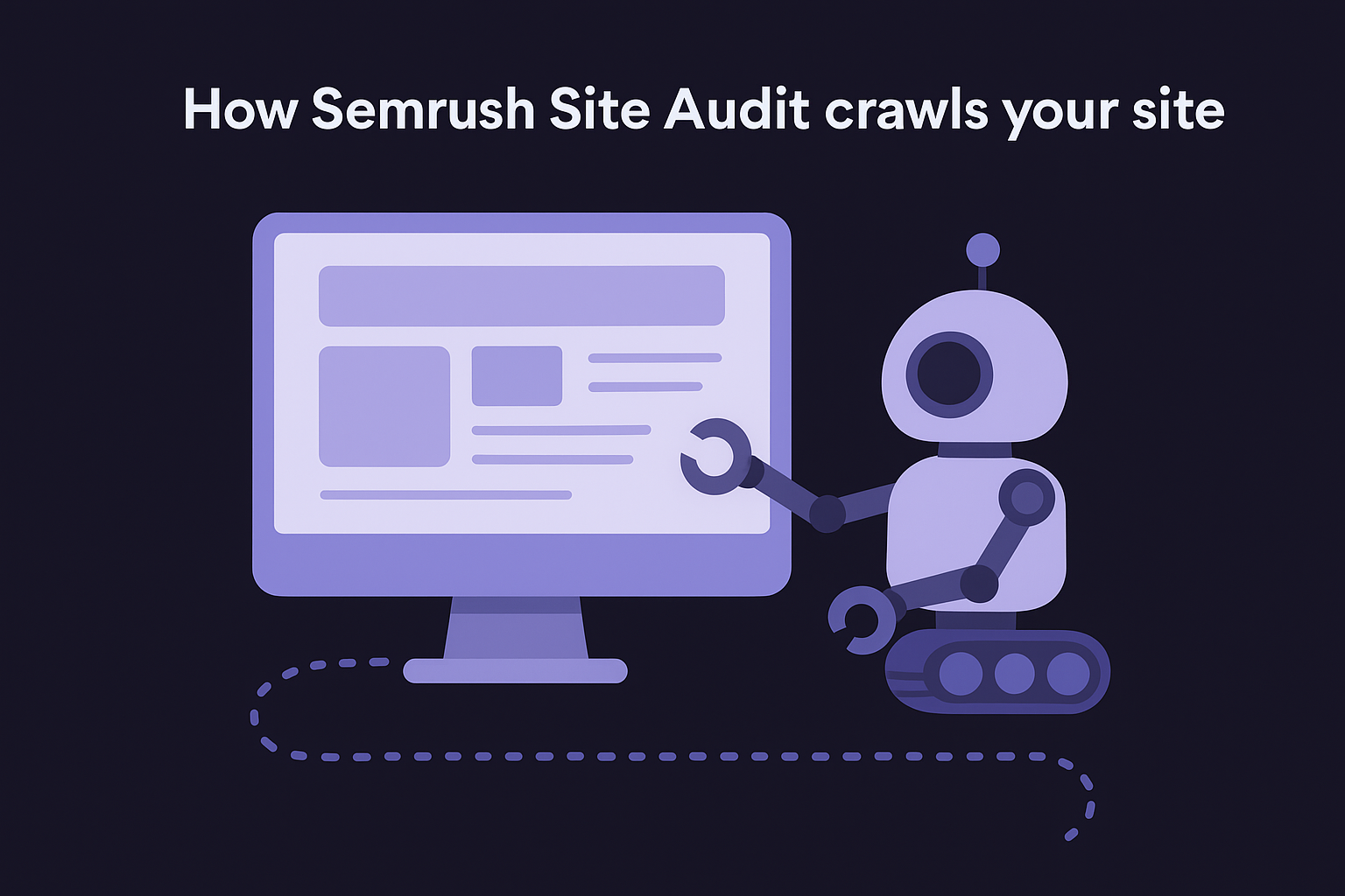 How Semrush Site Audit crawls your site