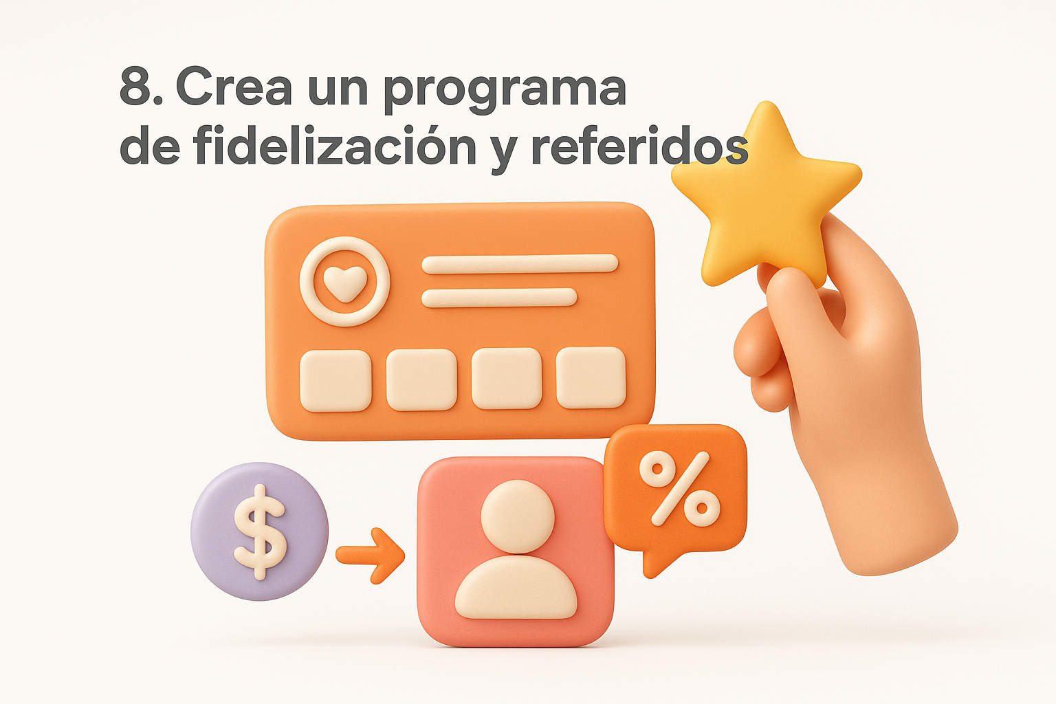 8. Crea un programa de fidelización y referidos